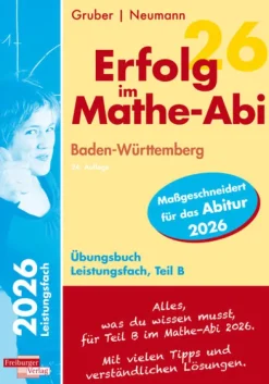 Freiburger Verlag Abi Trainer·Mathematik-Erfolg im Mathe-Abi 2026 Leistungsfach Teil B Baden-Württemberg