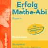Freiburger Verlag Abi Trainer·Mathematik-Erfolg im Mathe-Abi Bayern Basiswissen