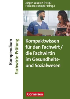 Cornelsen Verlag GmbH Wirtschaft|Wirtschaft-Erfolgreich im Beruf - Kompendium Fachwirt/-in-Prüfung Gesundheits- und Sozialwesen - Fach- und Studienbücher (2. überarb. u. aktual. Auflage)