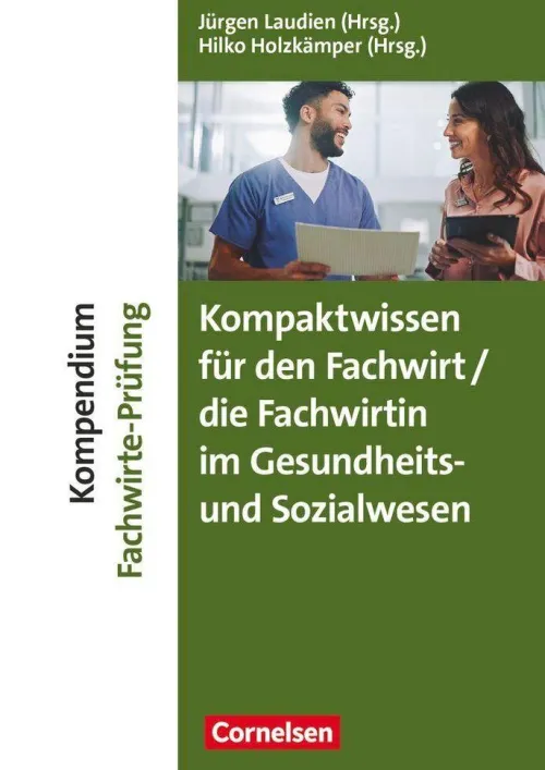 Cornelsen Verlag GmbH Wirtschaft|Wirtschaft-Erfolgreich im Beruf - Kompendium Fachwirt/-in-Prüfung Gesundheits- und Sozialwesen - Fach- und Studienbücher (2. überarb. u. aktual. Auflage)