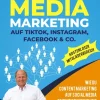 RH-Medien-Verlag Computer & Internet*Erfolgreiches Social Media Marketing auf TikTok, Instagram, Facebook & Co.