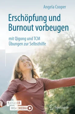 Springer-Verlag GmbH Self Care*Erschöpfung und Burnout vorbeugen - mit Qigong und TCM
