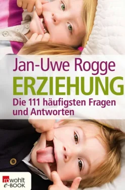 Erziehung - die 111 häufigsten Fragen und Antworten*Rowohlt Verlag GmbH Hot