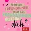 Groh Verlag Familie & Freundschaft*Es gibt gute Freundinnen, es gibt beste Freundinnen und es gibt dich