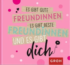 Groh Verlag Familie & Freundschaft*Es gibt gute Freundinnen, es gibt beste Freundinnen und es gibt dich