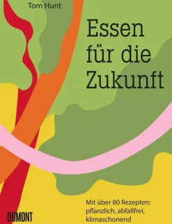 Essen für die Zukunft*DuMont Buchverlag GmbH Outlet