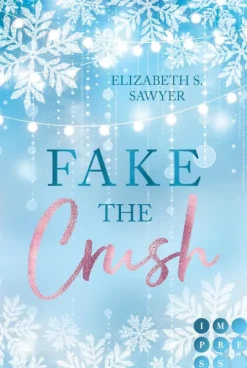 Fake the Crush (Play it Fake 1)*Impress Sale