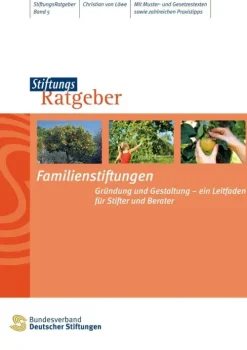 Bundesverband Deutscher Stiftungen e.V. Rechtsratgeber-Familienstiftungen
