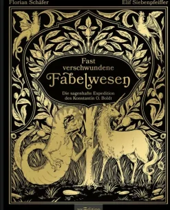 Ars Edition GmbH Nach Zielgruppen*Fast verschwundene Fabelwesen. Die sagenhafte Expedition des Konstantin O. Boldt