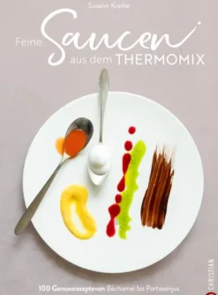 Feine Saucen aus dem Thermomix*Christian Verlag GmbH New