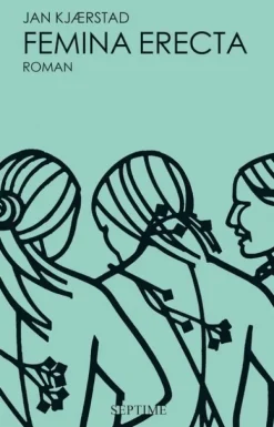 Septime Gesamtausgaben*Femina erecta