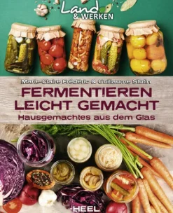 Heel Verlag GmbH Nachhaltigkeit*Fermentieren leicht gemacht: Hausgemachtes aus dem Glas