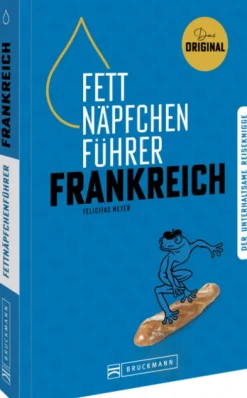 Bruckmann Verlag GmbH Reiseberichte-Fettnäpfchenführer Frankreich