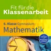 Westermann Lernwelten Abi Trainer·Mathematik*Fit für die Klassenarbeit - Gymnasium. Mathematik 6