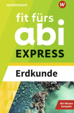 Westermann Lernwelten Abi Trainer·Erdkunde & Wirtschaft|Quali Trainer·Abi Trainer*Fit fürs Abi EXPRESS. Erdkunde