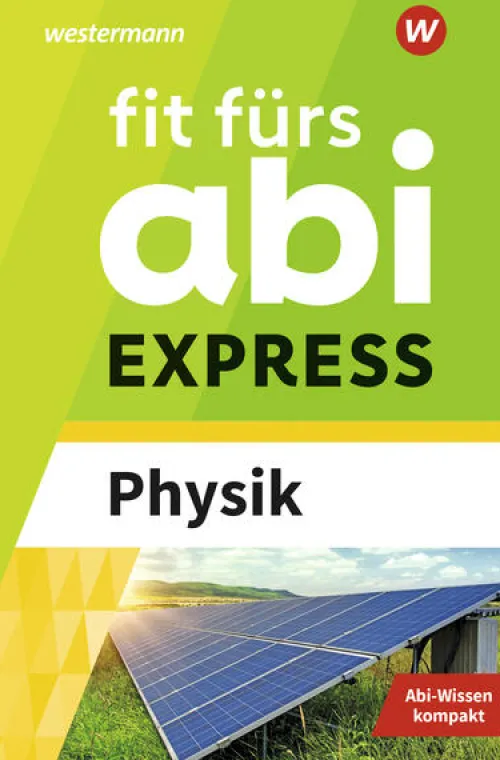 Westermann Lernwelten Abi Trainer·Physik|Quali Trainer·Abi Trainer-Fit fürs Abi EXPRESS. Physik