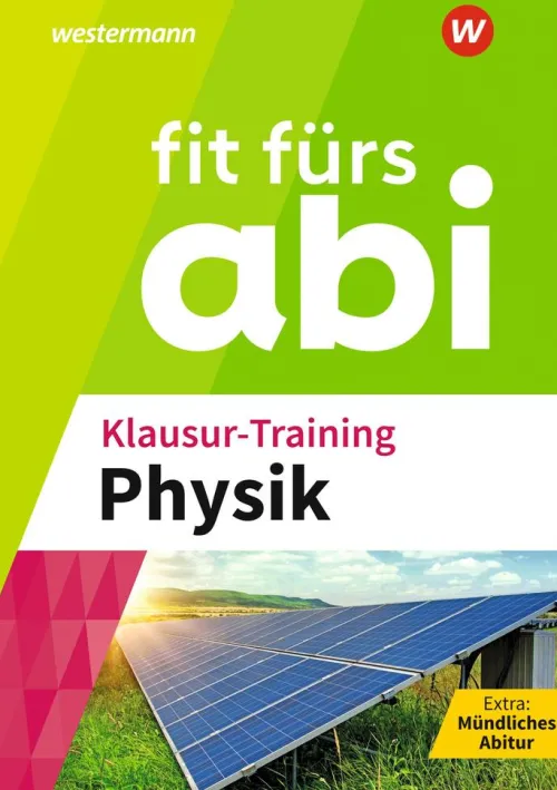 Westermann Lernwelten Abi Trainer·Physik|Quali Trainer·Abi Trainer-Fit fürs Abi. Klausur-Training Physik