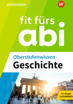 Westermann Lernwelten Abi Trainer·Geschichte|Quali Trainer·Abi Trainer-Fit fürs Abi. Oberstufenwissen Geschichte