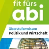 Fit fürs Abi. Oberstufenwissen Politik und Wirtschaft*Westermann Lernwelten Discount