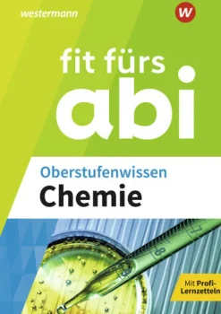 Westermann Lernwelten Abi Trainer·Chemie|Quali Trainer·Abi Trainer*Fit fürs Abi. Oberstufenwissen Chemie