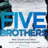 Five Brothers - Wen würdest du lieben, wenn du keine Angst hättest?*Piper Verlag GmbH Online