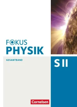 Fokus Physik Sekundarstufe II. Gesamtband. Westliche Bundesländer Oberstufe. Schülerbuch*Cornelsen Verlag GmbH