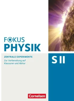 Cornelsen Verlag GmbH Nach Fächern·Physik-Fokus Physik Sekundarstufe II - Oberstufe - Zentrale Experimente - Arbeitsheft