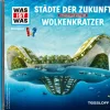 Kinder Universal Music Vertrieb - A Division of Universal Music GmbH Kinder- & Jugendbücher·Wissen & Sachbücher-Folge 55: Städte der Zukunft/Wolkenkratzer