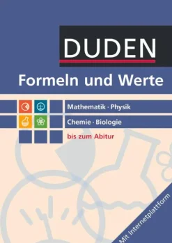 Duden Schulbuch Nach Schulform·Sekundarstufe|Nach Fächern·Biologie-Formeln und Werte - Sekundarstufe I und II. Mathematik - Physik - Chemie - Biologie - Formelsammlung bis zum Abitur