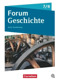 Cornelsen Verlag GmbH Nach Fächern·Geschichte|Nach Bundesländern·Brandenburg*Forum Geschichte 7./8. Schuljahr - Berlin/Brandenburg - Vom Mittelalter zum 19. Jahrhundert