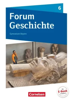 Forum Geschichte 6. Schuljahr - Gymnasium Bayern - Von den ersten Menschen bis zu Karl dem Großen*Cornelsen Verlag GmbH Discount