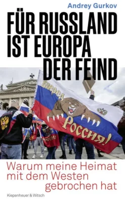 Kiepenheuer & Witsch GmbH Politik*Für Russland ist Europa der Feind