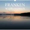 Franken WildRomantisch (Wandkalender 2026 DIN A3 quer), Monatskalender*Calvendo Best
