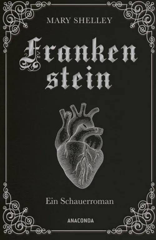Frankenstein. Ein Schauerroman*Anaconda Verlag Online