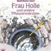 Koha-Verlag GmbH Hörspiele·Romane & Erzählungen*Frau Holle und andere Pflanzenmärchen. Audio CD