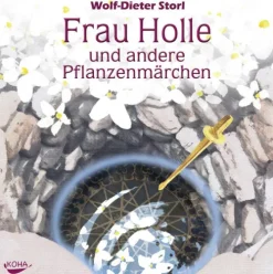 Koha-Verlag GmbH Hörspiele·Romane & Erzählungen*Frau Holle und andere Pflanzenmärchen. Audio CD