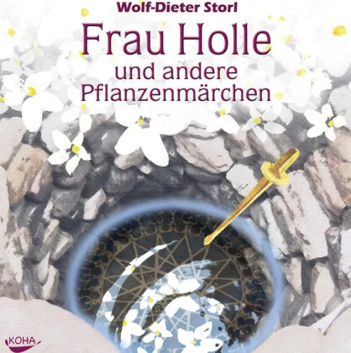 Koha-Verlag GmbH Hörspiele·Romane & Erzählungen*Frau Holle und andere Pflanzenmärchen. Audio CD