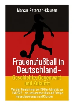 tredition GmbH Sport & Fitness|Erstlesebücher*Frauenfußball in Deutschland - Geschichte, Gegenwart und Zukunft