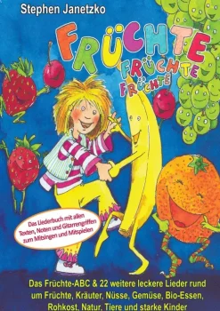 Kinder Verlag Stephen Janetzko Reime & Lieder-Früchte, Früchte, Früchte - Das Früchte-ABC und 22 weitere leckere Lieder rund um Früchte, Kräuter, Nüsse, Gemüse, Bio-Essen, Rohkost, Natur, Tiere und starke Kinder