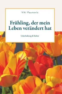 Buchschmiede Lebensfreude-Frühling, der mein Leben verändert hat