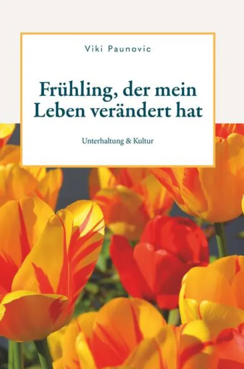 Buchschmiede Lebensfreude-Frühling, der mein Leben verändert hat