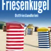 Klarant True Crime*Friesenkugel. Ostfrieslandkrimi