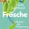 HarperCollins Hardcover Naturwissenschaften & Technik*Frösche. Meister der Anpassung