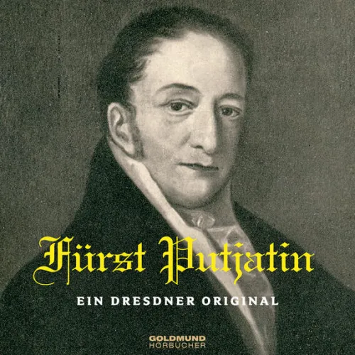 Fröhlich, Frank Romane·Tagebücher-Fürst Putjatin - Ein Dresdner Original