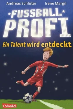Carlsen Fußball*Fußballprofi 1: Ein Talent wird entdeckt