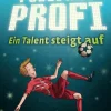 Kinder Carlsen Fußball-Fußballprofi 2: Fußballprofi - Ein Talent steigt auf