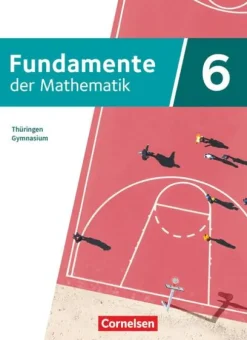 Cornelsen Verlag GmbH Nach Bundesländern·Thüringen-Fundamente der Mathematik 6. Schuljahr. Thüringen - Schülerbuch