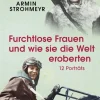 Piper Verlag GmbH Orte & Länder*Furchtlose Frauen und wie sie die Welt eroberten