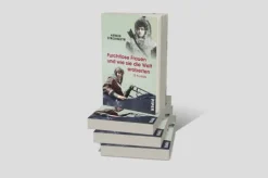 Piper Verlag GmbH Orte & Länder*Furchtlose Frauen und wie sie die Welt eroberten