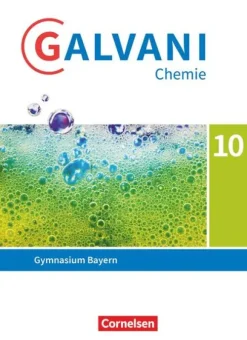 Cornelsen Verlag GmbH Nach Fächern·Chemie-Galvani Chemie 10. Jahrgangsstufe. Ausgabe B - Bayern - Schülerbuch